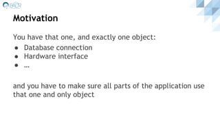 The Perks and Perils of the Singleton Design Pattern | PPT