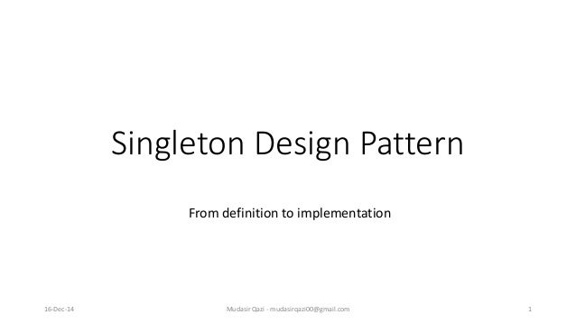 When To Use Singleton Design Pattern In Java When To Use Singleton Design Pattern In Java