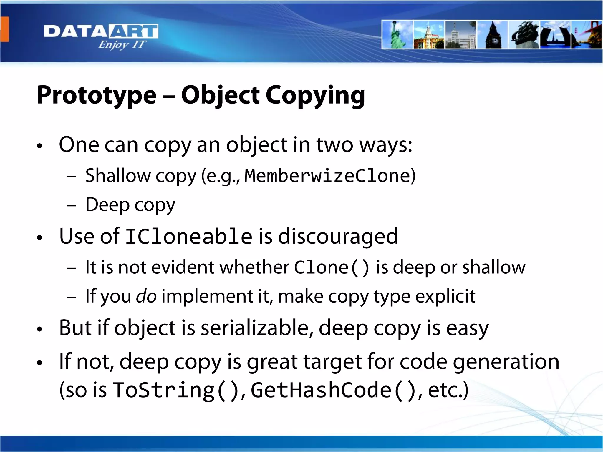 MemberwizeClone


ICloneable
              Clone()




ToString() GetHashCode()
 