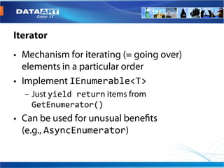 IEnumerable<T>
   yield return
GetEnumerator()

  AsyncEnumerator
 