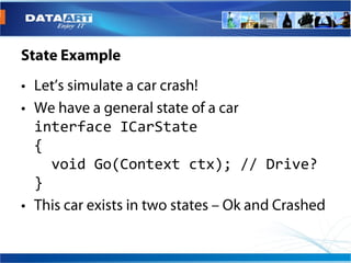interface ICarState
{
  void Go(Context ctx); // Drive?
}
 