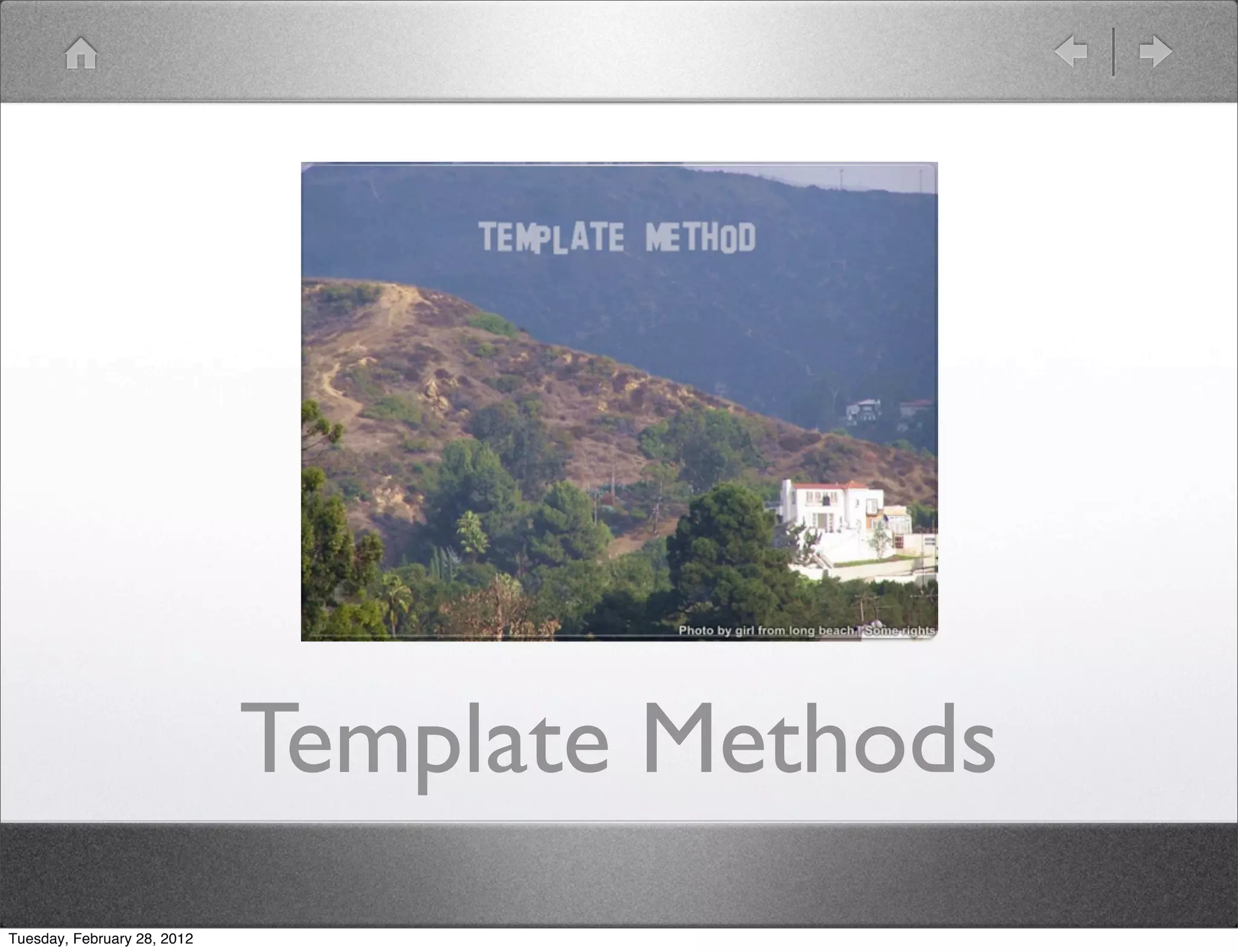 Template Methods
Tuesday, February 28, 2012
 