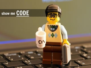 show me   CODE
 