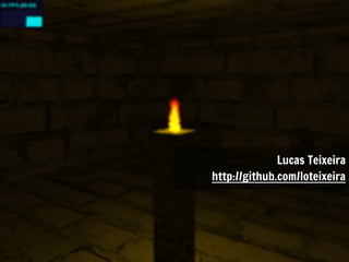 Lucas Teixeira
http://github.com/loteixeira
 