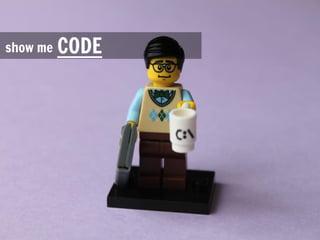 show me   CODE
 