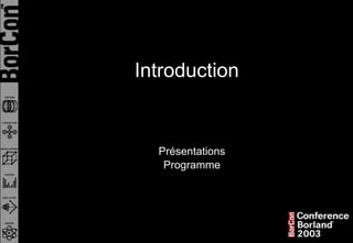 Introduction


  Présentations
   Programme
 