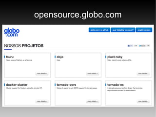 opensource.globo.com

 