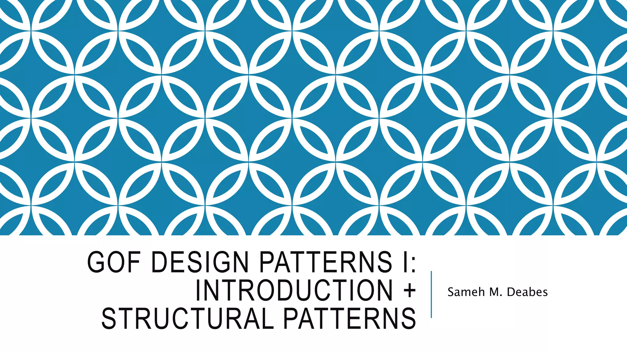 GoF Design patterns I: Introduction + Structural Patterns | PPTX ...