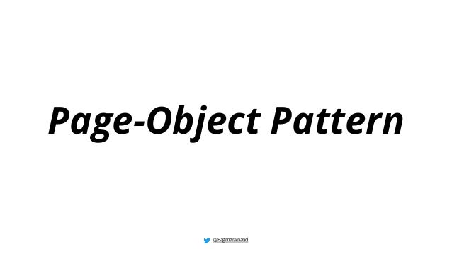 Page-Object Pattern
@BagmarAnand
 