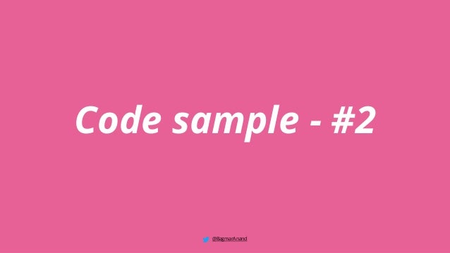 Code sample - #2
@BagmarAnand
 