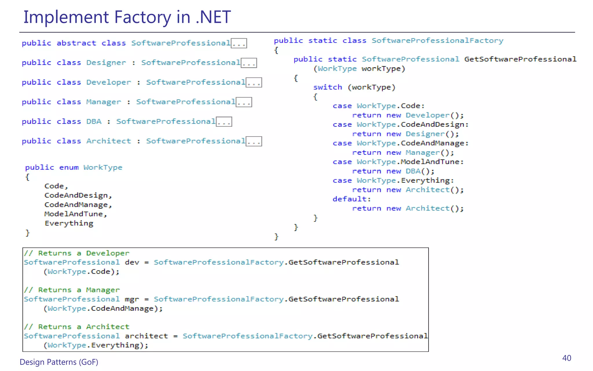 Implement Factory in .NET




Design Patterns (GoF)        40
 