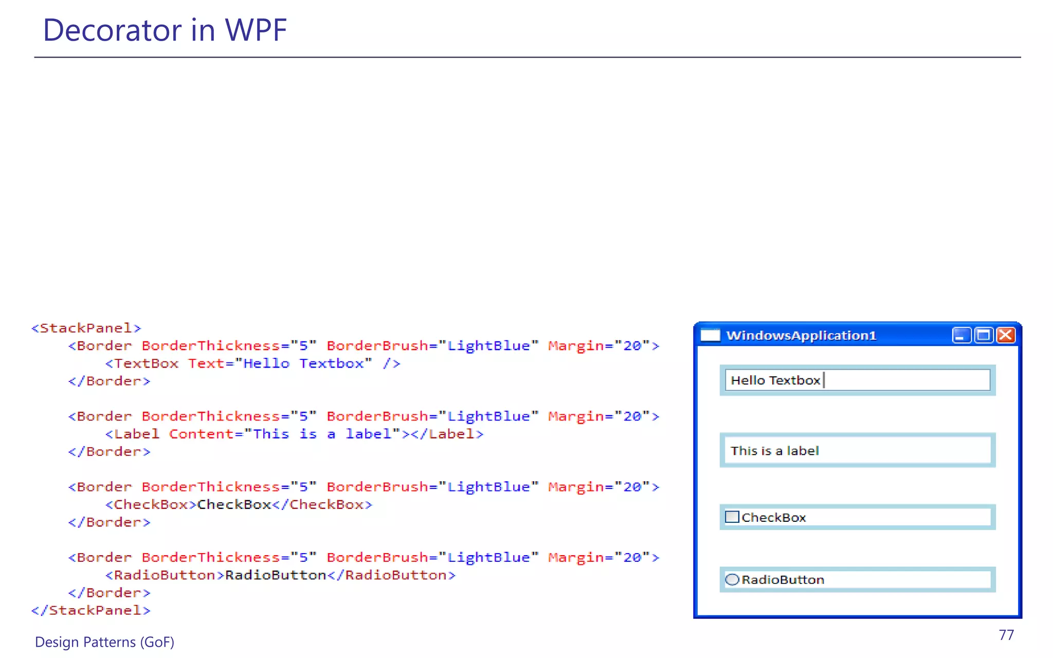 Decorator in WPF




Design Patterns (GoF)   77
 