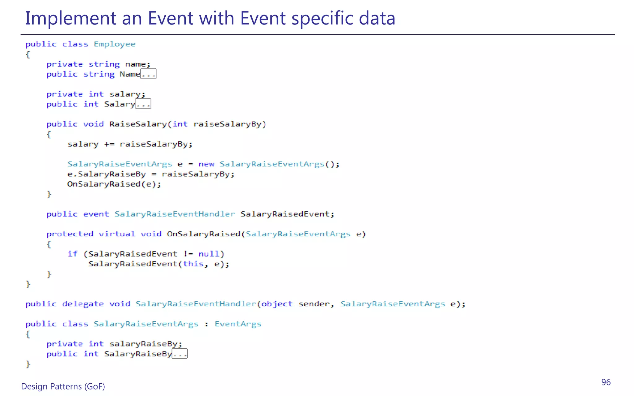 Implement an Event with Event specific data




Design Patterns (GoF)                          96
 