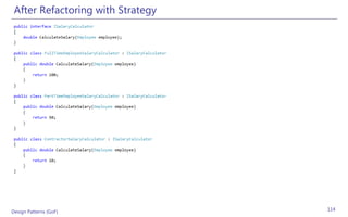 After Refactoring with Strategy




Design Patterns (GoF)              114
 