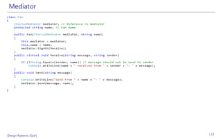 Mediator




Design Patterns (GoF)   133
 