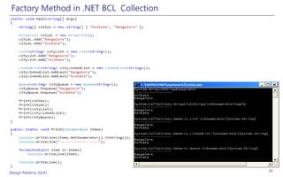 Factory Method in .NET BCL Collection




Design Patterns (GoF)                    34
 