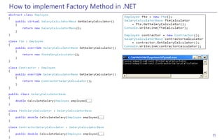 How to implement Factory Method in .NET




Design Patterns (GoF)                      35
 