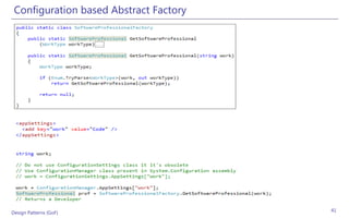 Configuration based Abstract Factory




Design Patterns (GoF)                   41
 