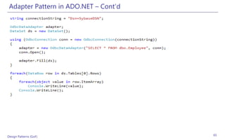 Adapter Pattern in ADO.NET – Cont’d




Design Patterns (GoF)                  65
 