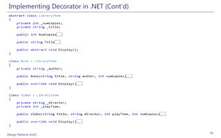 Implementing Decorator in .NET (Cont’d)




Design Patterns (GoF)                      79
 