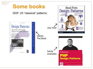 Some books
GOF: 23 “classical” patterns:




                               very nice!


                    classic,
                    The Book




                               handy
                               examples
 
