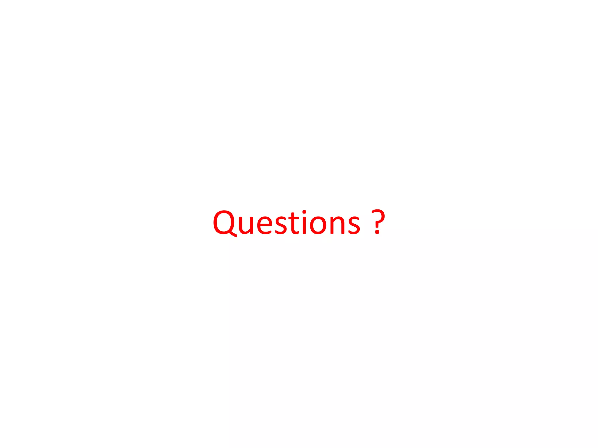 Questions ?
 