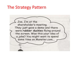 The Strategy Pattern
 