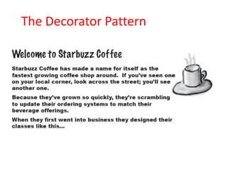 The Decorator Pattern
 