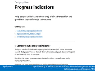 @cjforms #gdsteam
#gdsteam https://www.gov.uk/service-manual/user-centred-design/resources/
patterns/progress-indicators.h...