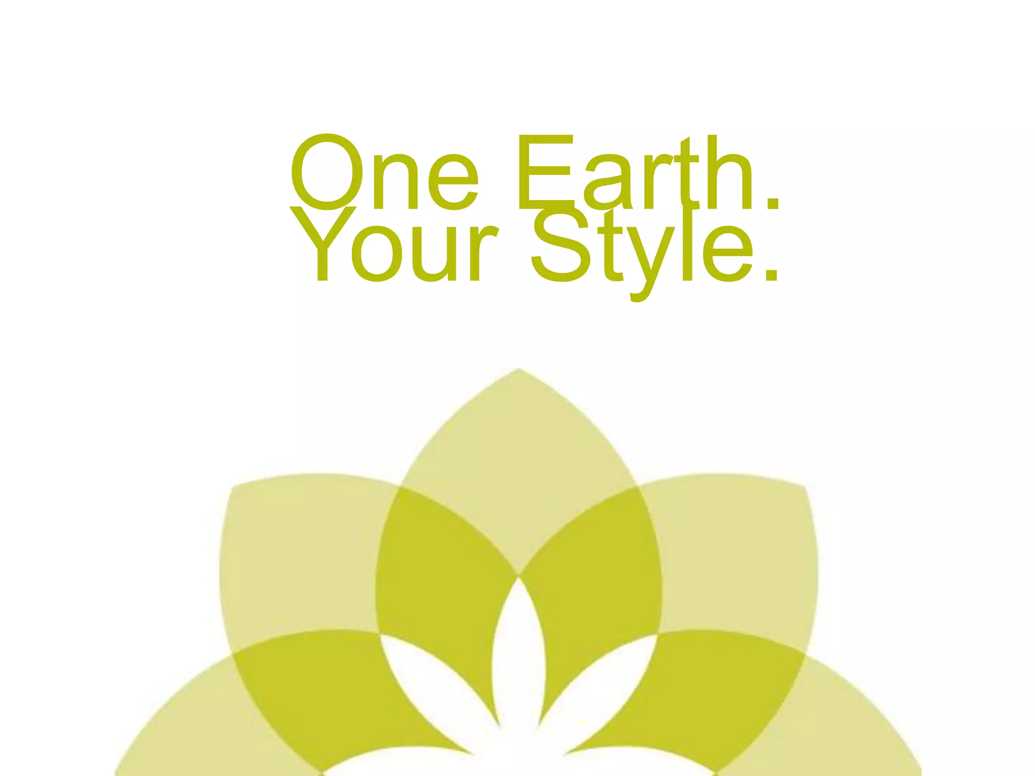 One Earth.Your Style.