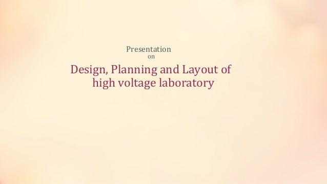 design planning and layout of high voltage laboratory laboratory presentation