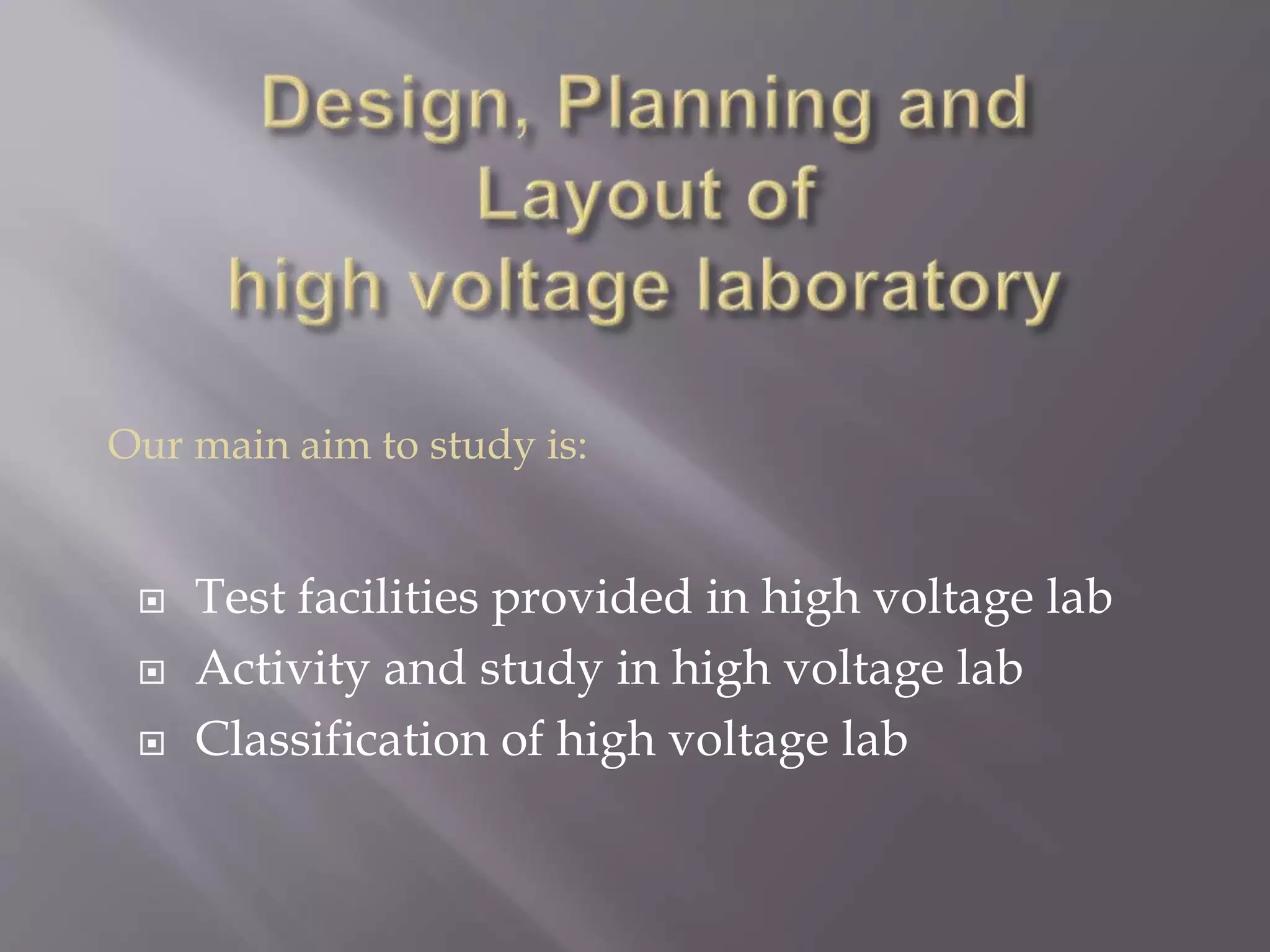 Design planning & layout of high voltage laboratory | PPTX