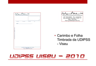 • Carimbo e Folha
  Timbrada da UDIPSS
  - Viseu
 