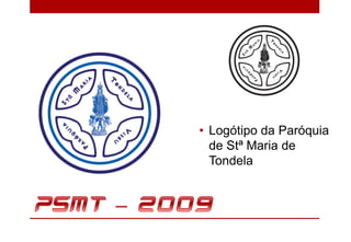 • Logótipo da Paróquia
  de Stª Maria de
  Tondela
 