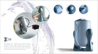 Simply push the “Pitcher Lock” button to allow
the CERV to tip, while holding one of the two
handles. Tip the CERV from the third handle so
as to avoid any wrist strain and to ensure
effortless, precision pouring into the cup.
 