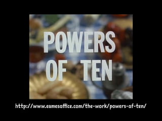 3
http://www.eamesoffice.com/the-work/powers-of-ten/
 