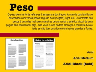 O peso de uma fonte refere-se à espessura dos traços. A maioria das famílias é desenhada com vários pesos: regular, bold (negrito), light, etc. O contraste dos pesos é uma das melhores maneiras de aumentar a estética visual de uma página sem redesenhar algo, mas você nunca poderá alcançar o contraste belo e forte se não tiver uma fonte com traços grandes e fortes. Arial Arial Medium Arial Black (bold) Outro Newsletter Título nononononononononononononononononononononononononononononononononononOnonononononononononononononononononononononononononononononono.. Outro Título nonononononononononononononononononononononononononononononononononononononononononOnonononononononononononononononononononononononononononononono.. nononononononononononononononononononononononononononononOnonononononononononononononononononononononononononononononono.. Subtítulo nononononononononononononononononononomnononononononononononononononononOnonononononononononononononononononononononononononononononono.. Outro Newsletter Título nononononononononononononononononononononononononononononononononononOnonononononononononononononononononononononononononononononono.. Título nonononononononononononononononononononononononononononononononononononononononononOnonononononononononononononononononononononononononononononono.. nononononononononononononononononononononononononononononOnonononononononononononononononononononononononononononononono.. Subtítulo nononononononononononononononononononomnononononononononononononononononOnonononononononononononononononononononononononononononononono.. 
