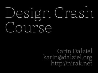 Design Crash Course