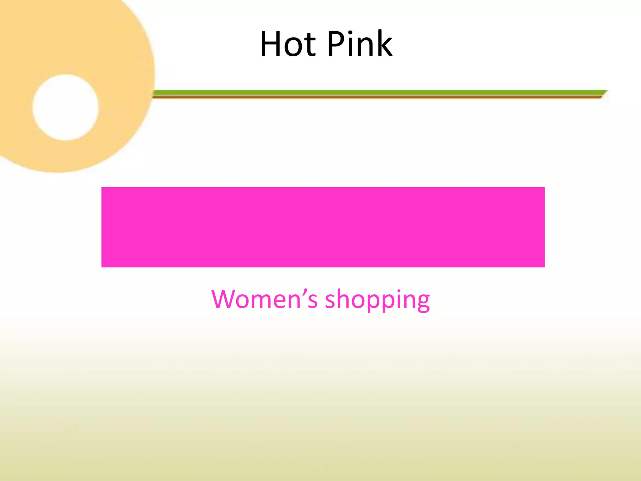 Hot Pink




Women’s shopping
 