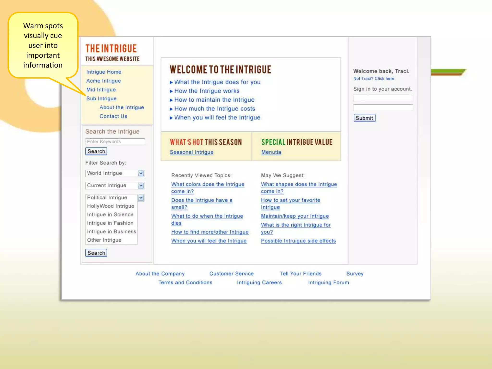 Warm spots
visually cue
  user into
 important
information
 