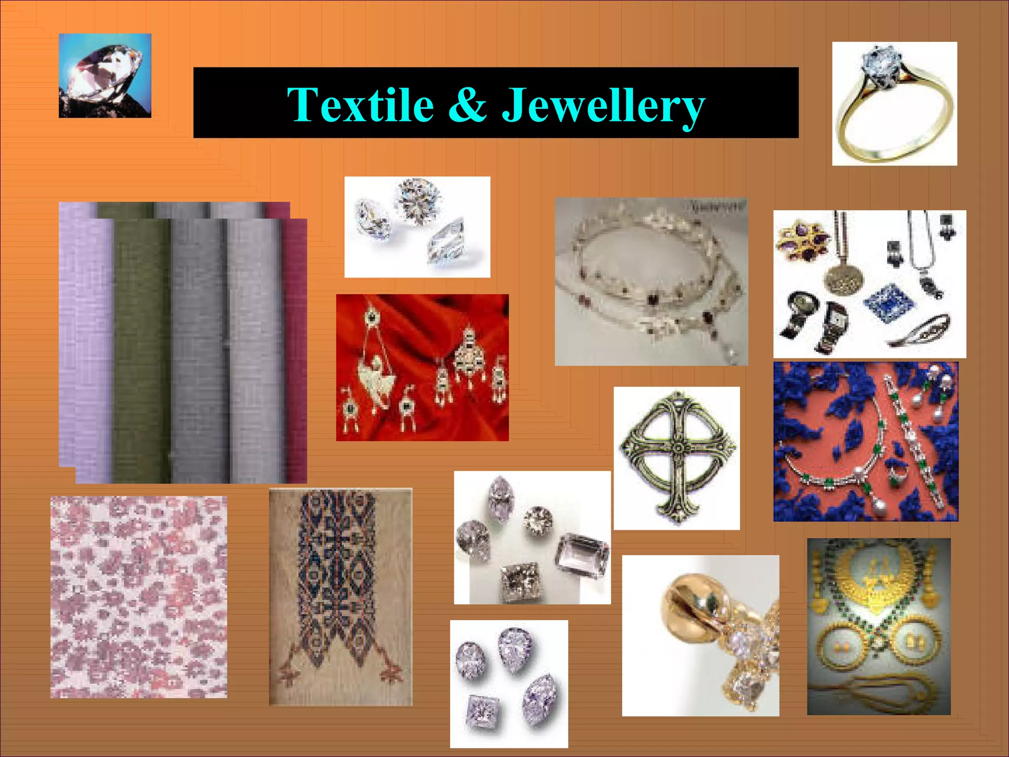 Textile & Jewellery
 