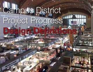 Campus District
Project Progress:
Design Definitions
 