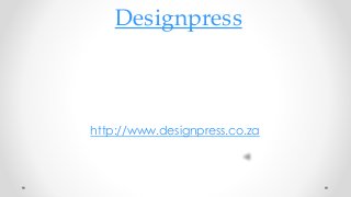 Designpress

http://www.designpress.co.za

 