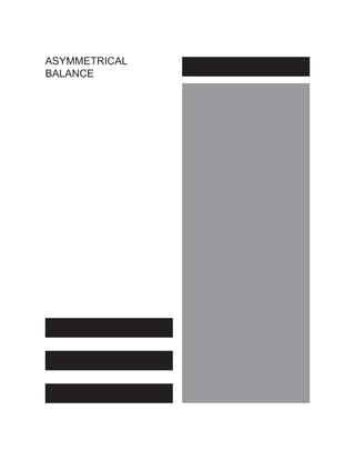 ASYMMETRICAL
BALANCE
 