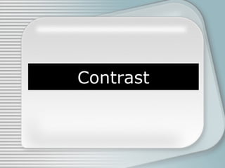 Contrast

 