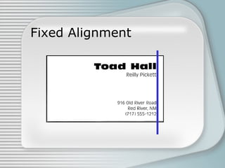 Fixed Alignment
 