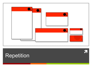 
Repetition
 
