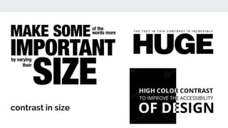 contrast in size
 