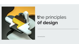 the principles
0f design
by ramamurthy
 