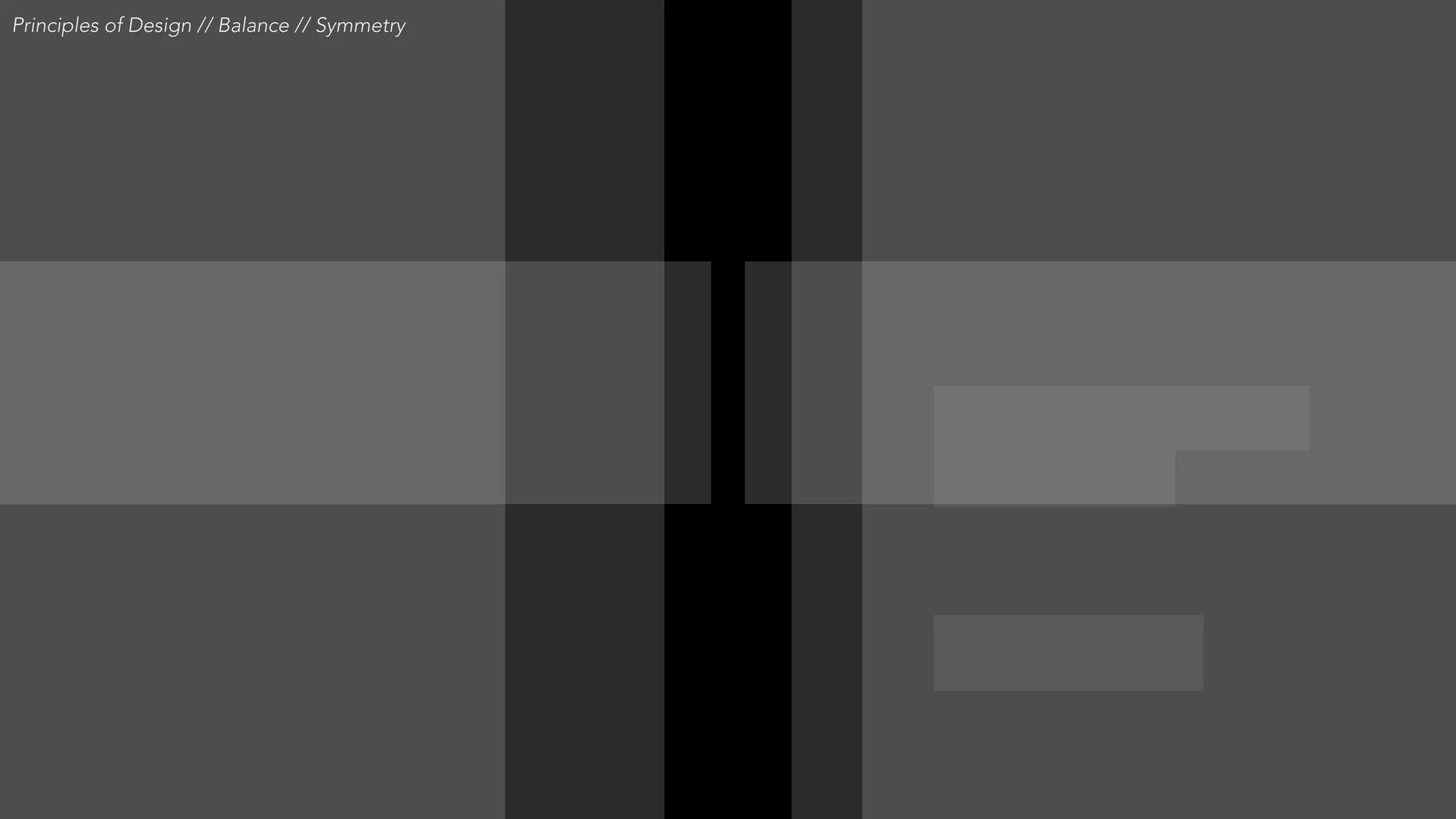 Principles of Design // Balance // Symmetry
 